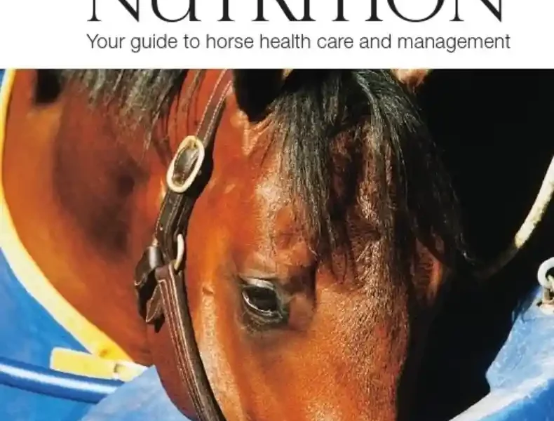 Understanding Equine Nutrition Your Guide to Horse Health Care and Management