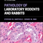 Pathology of Laboratory Rodents and Rabbits, 5th Edition