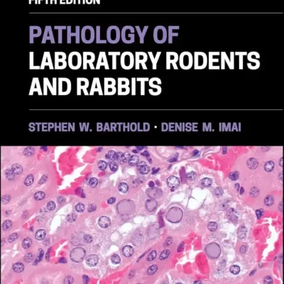 Pathology of Laboratory Rodents and Rabbits, 5th Edition