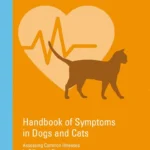 Handbook of Symptoms in Dogs and Cats Assessing Common Illnesses by Differential Diagnosis, 3rd Edition pdf cover