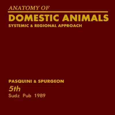 Anatomy of Domestic Animals, Systemic and Regional Approach, 5th Edition cover