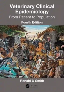 Veterinary Clinical Epidemiology From Patient to Population, 4th Edition