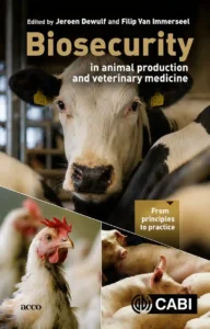 Biosecurity in Animal Production and Veterinary Medicine From Principles to Practice
