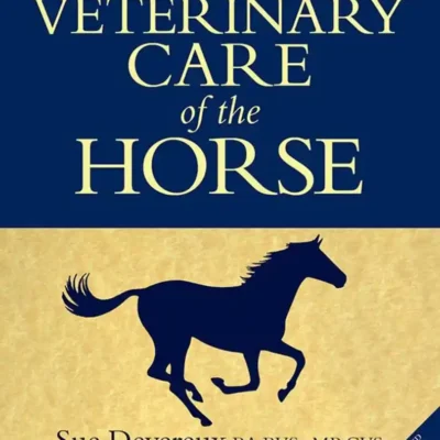 The Veterinary Care of the Horse, 3rd Edition The Veterinary Care of the Horse, 3rd Edition