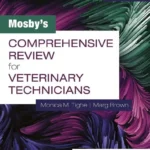 Mosby’s Comprehensive Review for Veterinary Technicians, 5th Edition