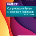Mosby's Comprehensive Review for Veterinary Technicians, 6th Edition