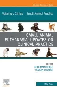 Small Animal Euthanasia, An Issue of Veterinary Clinics of North America Small Animal Practice
