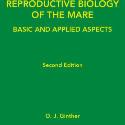 Reproductive Biology of the Mare: Basic and Applied Aspects, 2nd Edition Reproductive Biology of the Mare: Basic and Applied Aspects, 2nd Edition