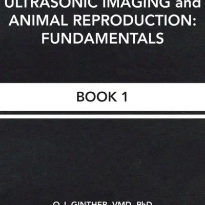 Ultrasonic Imaging and Animal Reproduction: Fundamentals – Book 1 Ultrasonic Imaging and Animal Reproduction: Fundamentals – Book 1