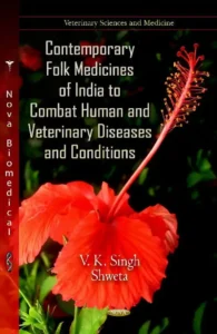 Contemporary Folk Medicines of India to Combat Human and Veterinary Diseases and Conditions pdf cover