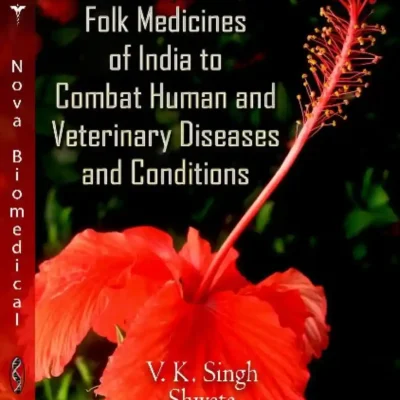 Contemporary Folk Medicines of India to Combat Human and Veterinary Diseases and Conditions pdf cover