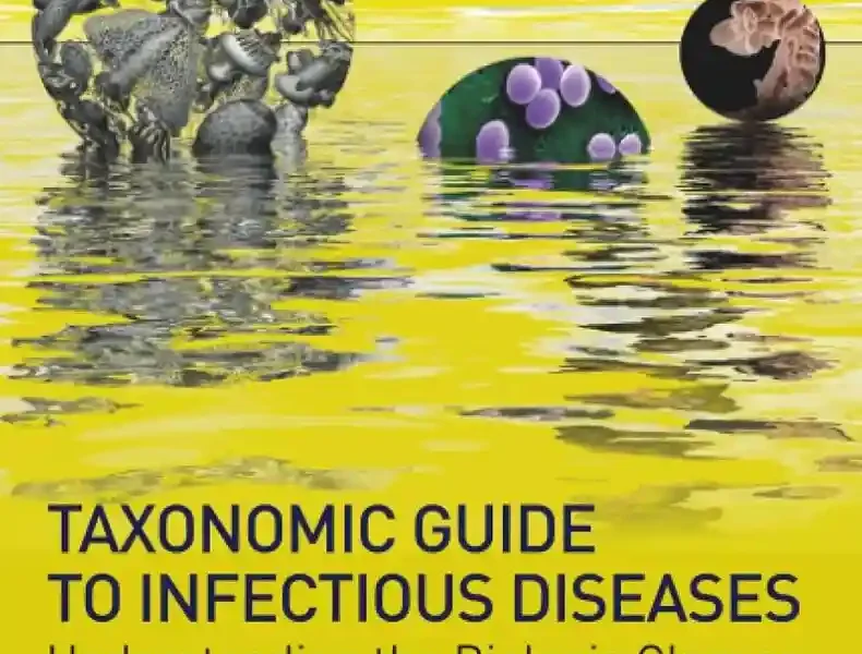 Taxonomic Guide to Infectious Diseases Understanding the Biologic Classes of Pathogenic Organisms, 2nd Edition pdf cover