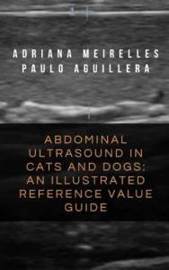 Abdominal Ultrasound in Cats and Dogs An Illustrated Reference Value Guide cover