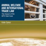 Animal Welfare and International Trade Law The Impact of the WTO Seal Case pdf cover