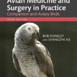 Avian Medicine and Surgery in Practice Companion and Aviary Birds, 3rd Edition