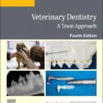 Veterinary Dentistry A Team Approach, 4th Edition