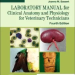 Laboratory Manual for Clinical Anatomy and Physiology for Veterinary Technicians, 4th Edition