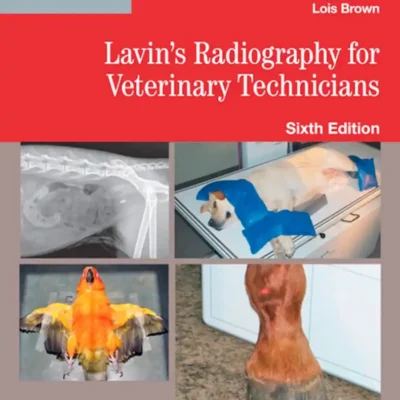 Lavin’s Radiography for Veterinary Technicians, 6th Edition