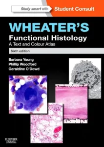 Wheater’s Functional Histology A Text and Colour Atlas, 6th Edition pdf cover