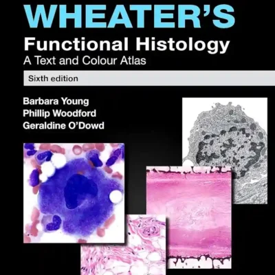 Wheater’s Functional Histology A Text and Colour Atlas, 6th Edition pdf cover