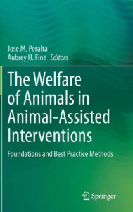 The Welfare of Animals in Animal-Assisted Interventions Foundations and Best Practice Methods pdf cover
