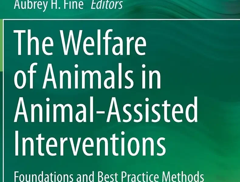 The Welfare of Animals in Animal-Assisted Interventions Foundations and Best Practice Methods pdf cover