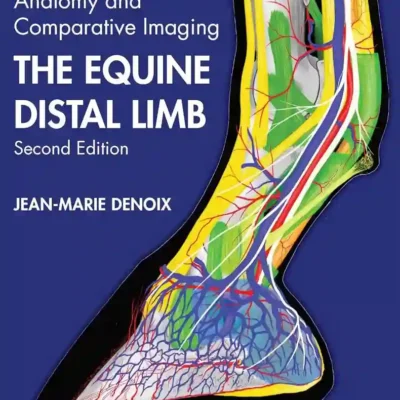 The Equine Distal Limb An Atlas of Clinical Anatomy and Comparative Imaging, 2nd Edition