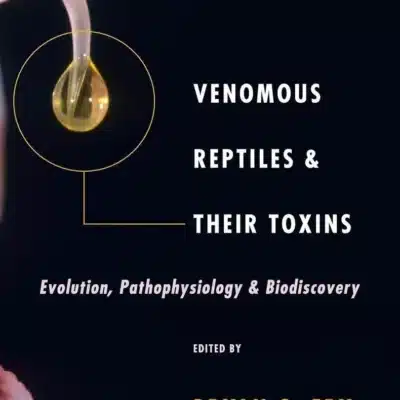 Venomous Reptiles and Their Toxins Evolution, Pathophysiology and Biodiscovery cover
