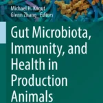Gut Microbiota, Immunity, and Health in Production Animals pdf cover