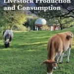 Managing Healthy Livestock Production and Consumption
