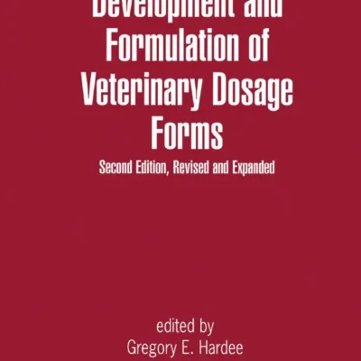 Development and Formulation of Veterinary Dosage Forms, 2nd Edition, Revised and Expanded