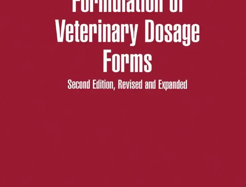Development and Formulation of Veterinary Dosage Forms, 2nd Edition, Revised and Expanded