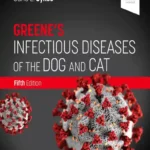 Greene’s Infectious Diseases of the Dog and Cat, 5th Edition