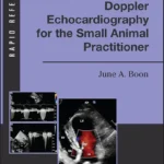 Doppler Echocardiography for the Small Animal Practitioner (Rapid Reference)