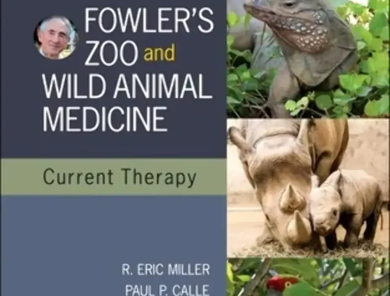 Fowler’s Zoo and Wild Animal Medicine Current Therapy, Volume 10