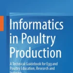 Informatics in Poultry Production: A Technical Guidebook for Egg and Poultry Education, Research and Industry pdf cover