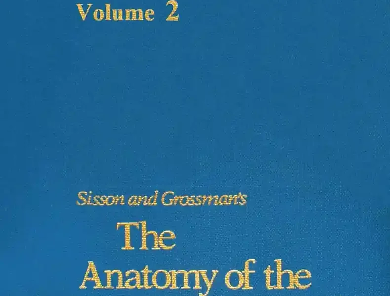 Sisson and Grossman’s The Anatomy of the Domestic Animals Volume II, 5th Edition