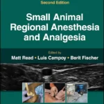 Small Animal Regional Anesthesia and Analgesia, 2nd Edition