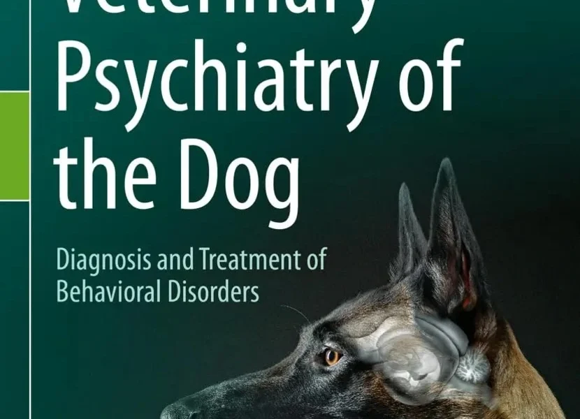 Veterinary Psychiatry of the Dog: Diagnosis and Treatment of Behavioral Disorders