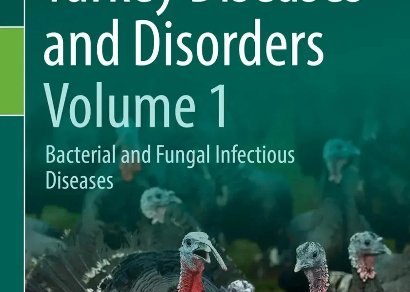 Turkey Diseases and Disorders Volume 1: Bacterial and Fungal Infectious Diseases