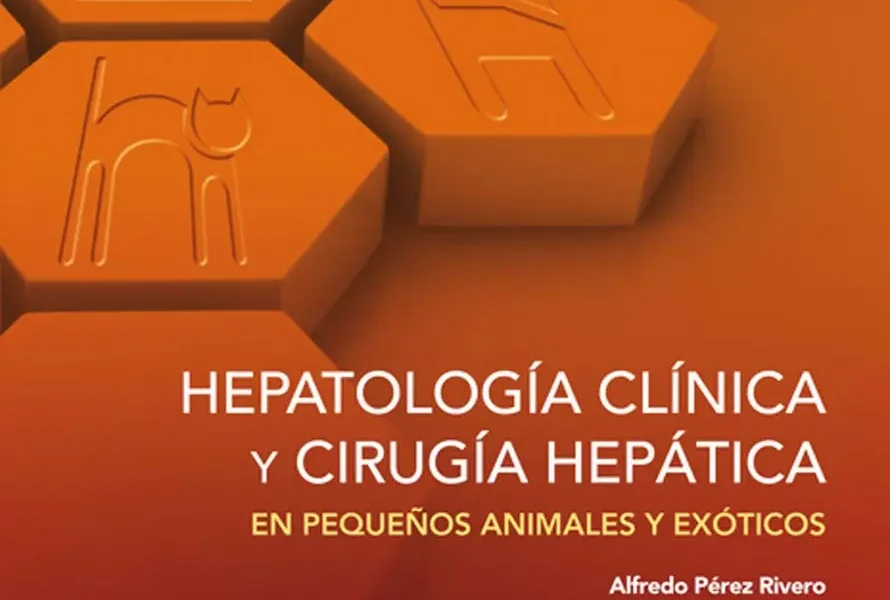 Hepatología clínica y cirugía hepática en pequeños animales y exóticos