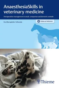 AnaesthesiaSkills in Veterinary Medicine Perioperative Management in Small, Companion and Domestic Animals