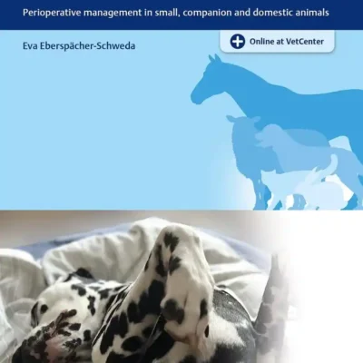 AnaesthesiaSkills in Veterinary Medicine Perioperative Management in Small, Companion and Domestic Animals