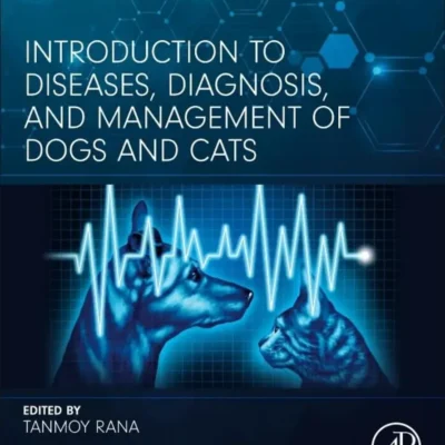 Introduction To Diseases, Diagnosis, And Management Of Dogs And Cats