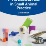 BSAVA Guide to Procedures in Small Animal Practice, 3rd Edition