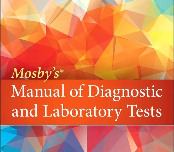 Mosby’s Manual of Diagnostic and Laboratory Tests, 7th Edition