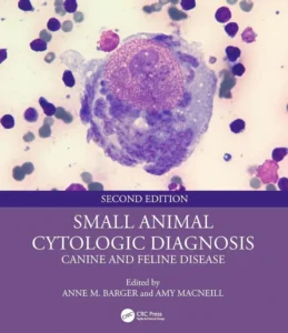 Small Animal Cytologic Diagnosis: Canine and Feline Disease, 2nd Edition
