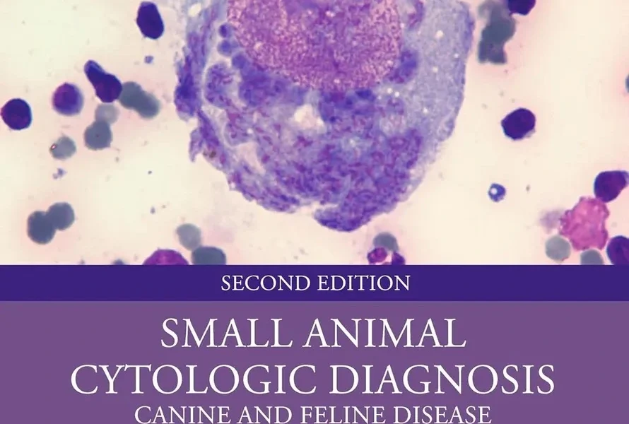 Small Animal Cytologic Diagnosis: Canine and Feline Disease, 2nd Edition