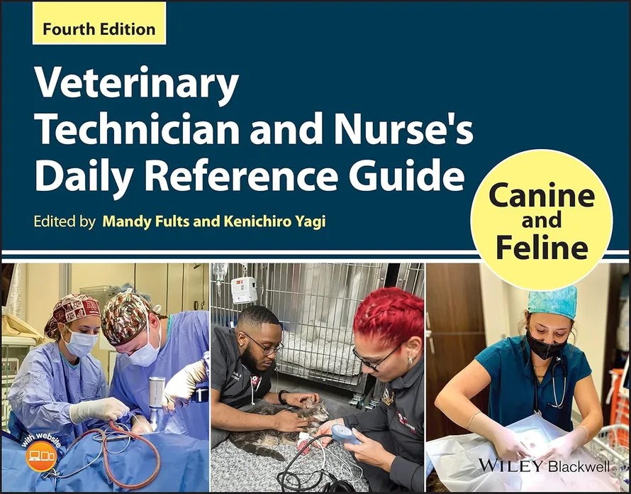 Veterinary Technician and Nurse’s Daily Reference Guide: Canine and Feline, 4th Edition