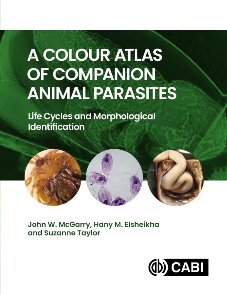 A Colour Atlas of Companion Animal Parasites: Life Cycles and Morphological Identification